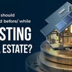 Top 7 Things to Consider Before You Start Real Estate Investment