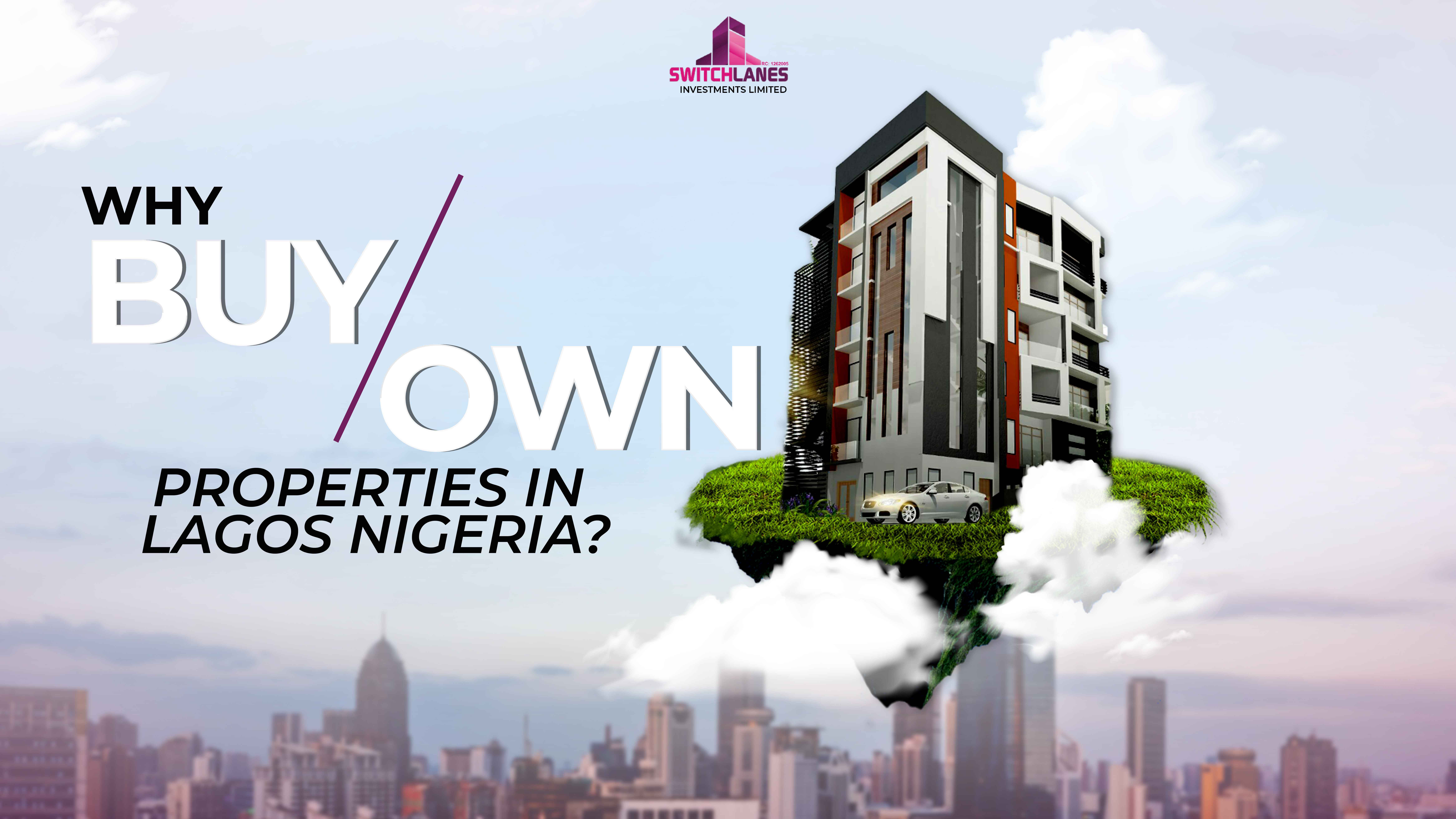 You are currently viewing Why Own or Buy Properties in Lagos Nigeria?