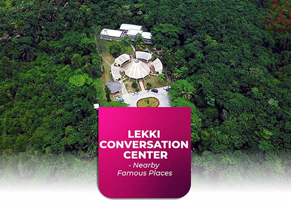 Top things to do in Lagos - Lekki Conversation Centre – Nearby Famous Places