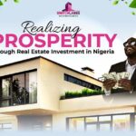 <strong>Realizing Prosperity through Real Estate Investment In Nigeria</strong>