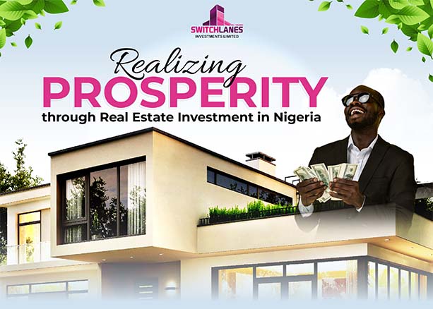 You are currently viewing <strong>Realizing Prosperity through Real Estate Investment In Nigeria</strong>