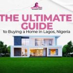 The Ultimate Guide to Buying a Home in Lagos, Nigeria