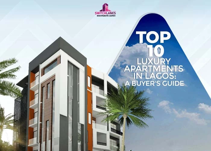 You are currently viewing Top 10 Luxury Apartments in Lagos: A Buyer’s Guide