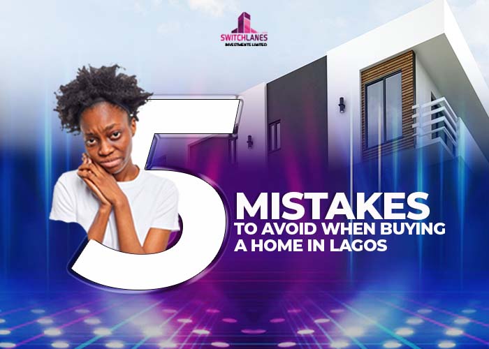You are currently viewing 5 Mistakes to Avoid When Buying a Home in Lagos