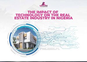 Read more about the article The Impact of Technology on the Real Estate Industry in Nigeria