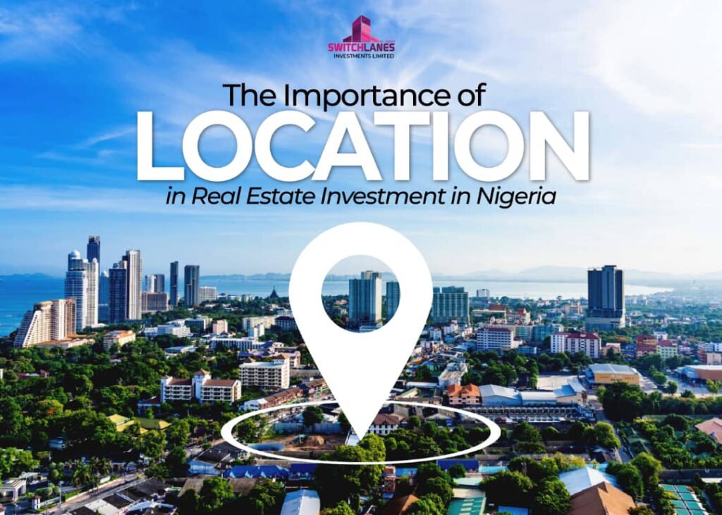 The Importance of Location in Real Estate Investment in Nigeria