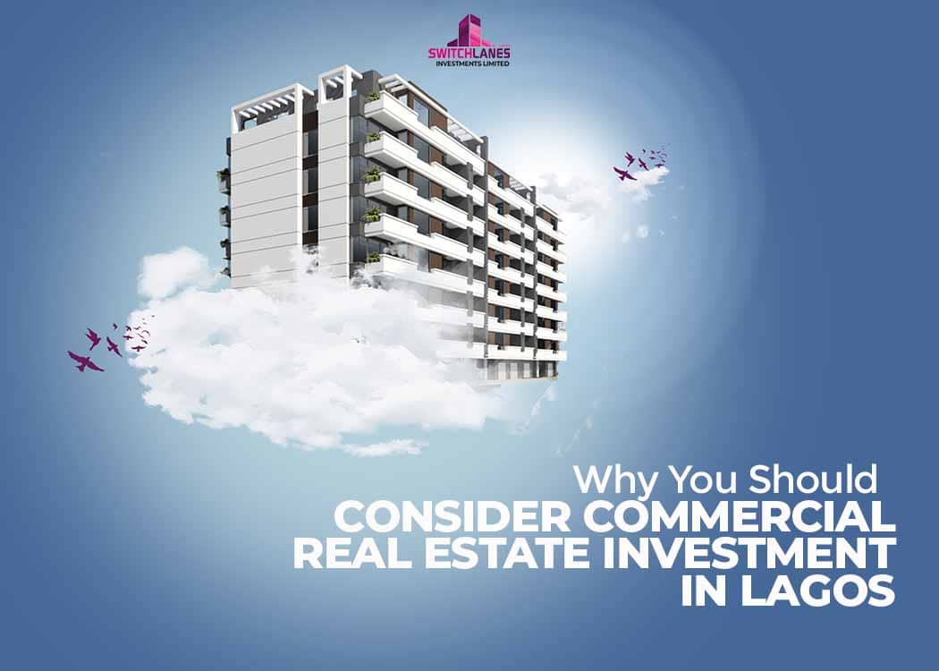 Read more about the article Why You Should Consider Commercial Real Estate Investment in Lagos