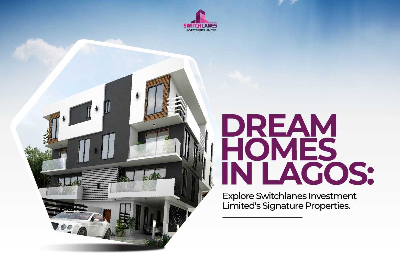 Read more about the article DREAM HOMES IN LAGOS: EXPLORE SWITCHLANES INVESTMENT LIMITED’S SIGNATURE PROPERTIES
