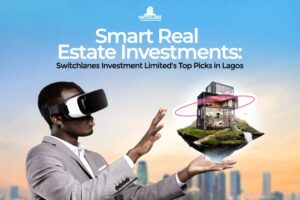 Read more about the article Smart Real Estate Investments: Switchlanes Investment Limited’s Top Picks in Lagos